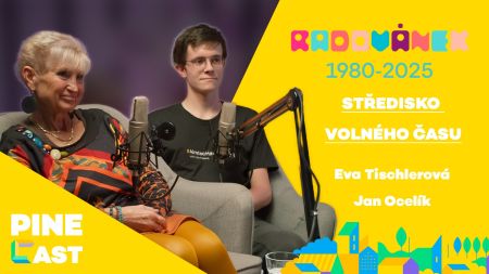 PINEcast 3 / SVČ Radovánek - Eva Tischlerová, Jan Ocelík